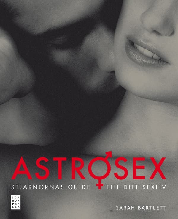 Astrosex : stjärnornas guide till ditt sexliv 9789153430766