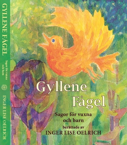 Gyllene fågel : sagor för vuxna och barn 9789163387623