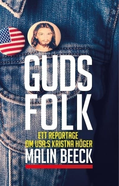 Guds folk : ett reportage om USA:s kristna höger 9789185949380