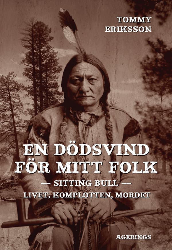 En dödsvind för mitt folk : Sitting Bull 9789186119171