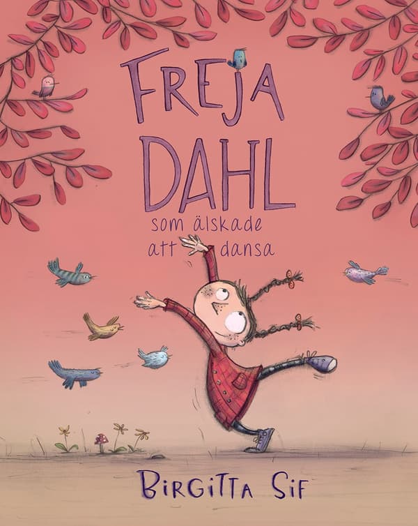Freja Dahl som älskade att dansa 9789187555015