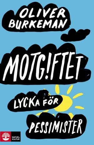 Motgiftet : lycka för pessimister 9789127136830