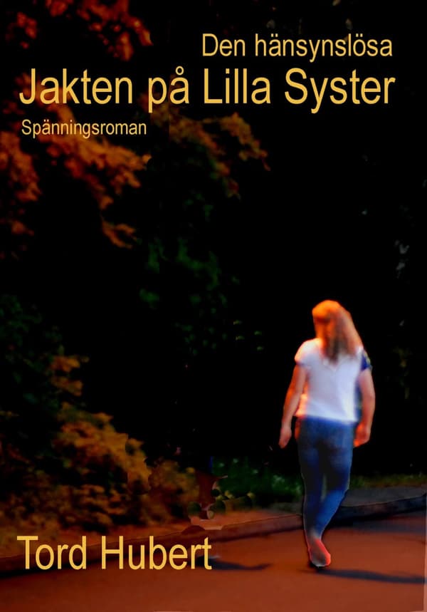 Den hänsynslösa jakten på Lilla Syster 9789163772610