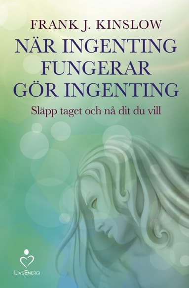 När ingenting fungerar gör ingenting 9789187505430