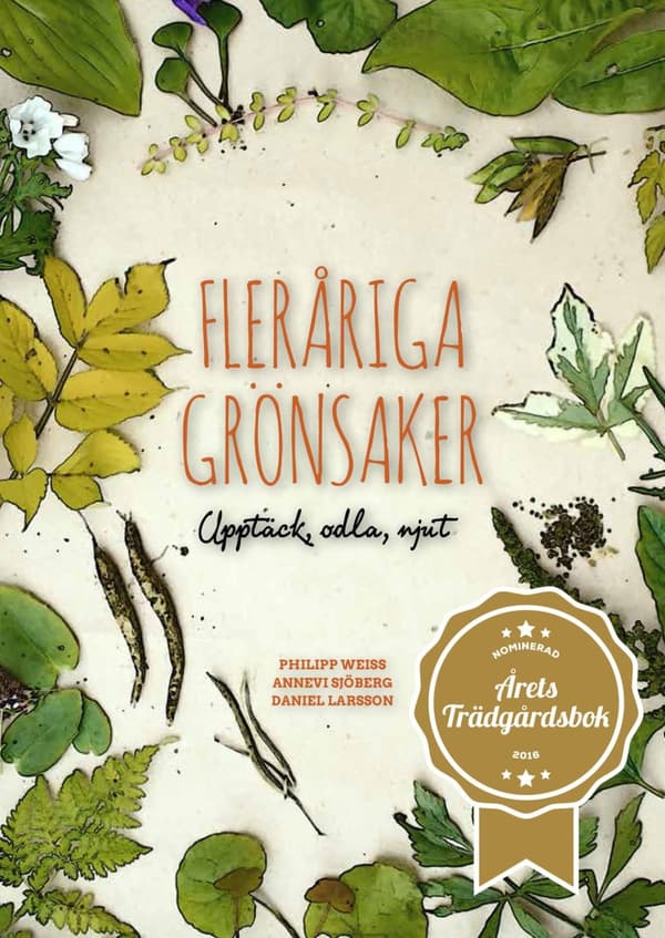 Fleråriga grönsaker : upptäck, odla, njut 9789163797118