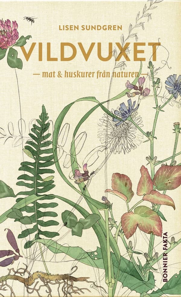 Vildvuxet : mat och huskurer från naturen 9789174246612