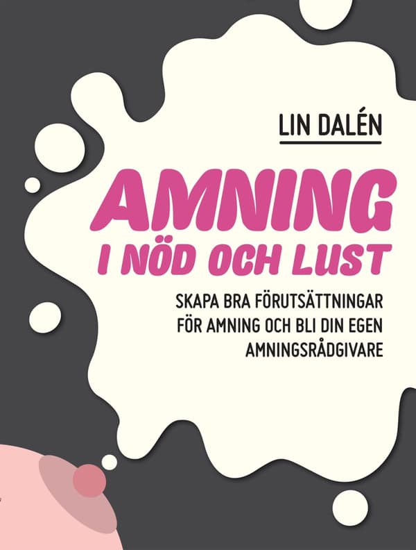 Amning i nöd och lust 9789198447705