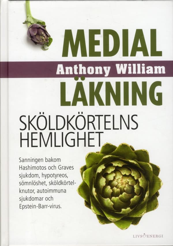 Medial läkning : sköldkörtelns hemlighet 9789188633552