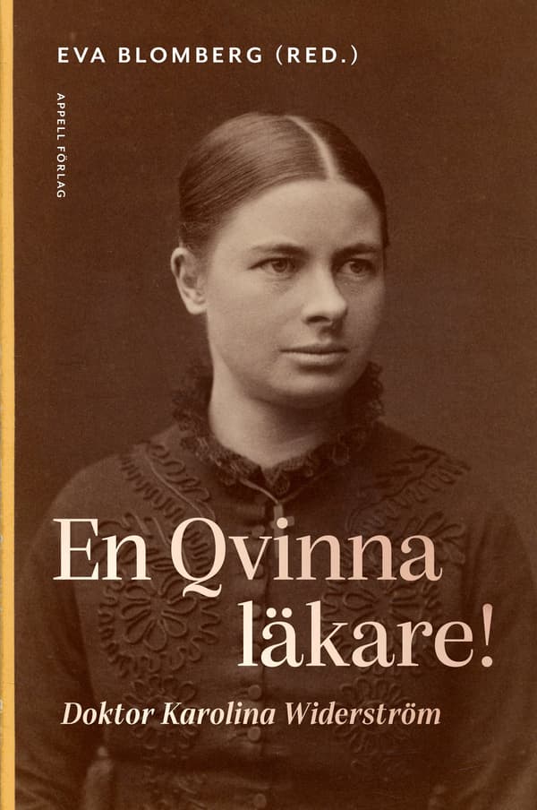En qvinna läkare! : doktor Karolina Widerström 9789198548716