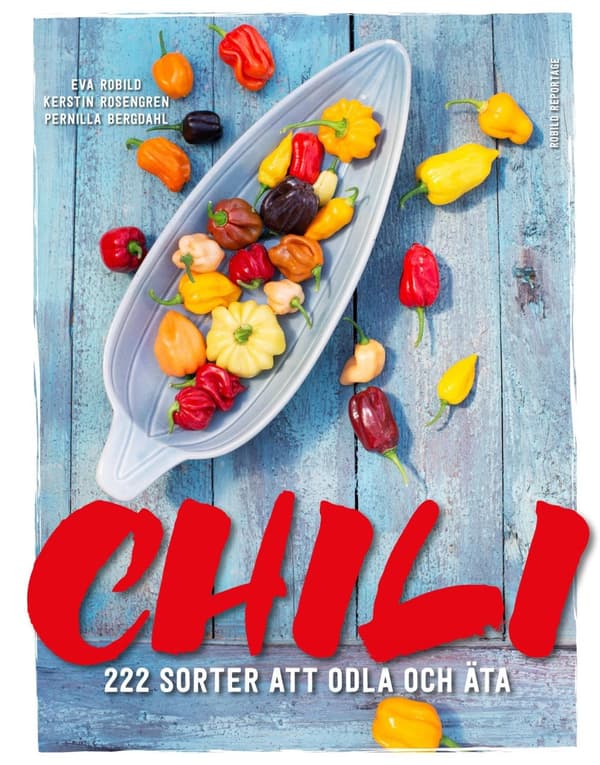 Chili 222 sorter att odla och äta 9789198086959