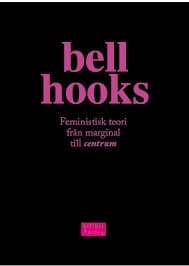 Feministisk teori: Från marginal till centrum 9789198505092