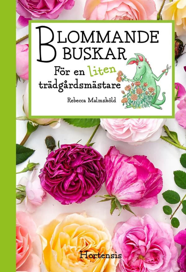 Blommande buskar för en liten trädgårdsmästare 9789198406061