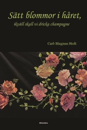 Sätt blommor i håret, ikväll skall vi dricka 9789187771057