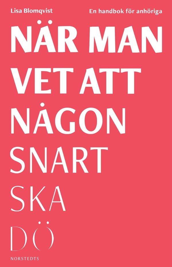 När man vet att någon snart ska dö 9789113085333