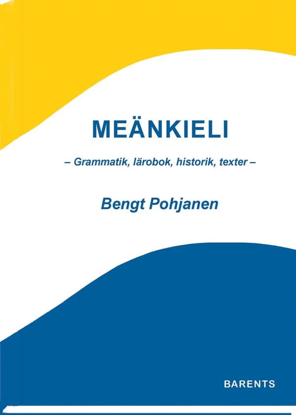 Meänkieli - Grammatik, lärobok, historik, texter - 9789189466128