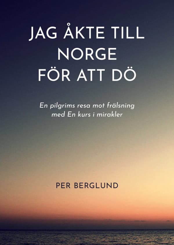 Jag åkte till Norge för att dö 9789152718469