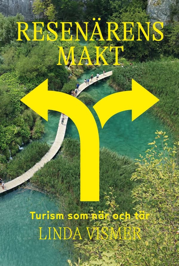 Resenärens makt: turism som när och tär 9789152721995