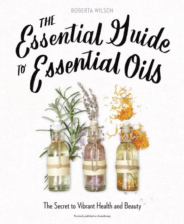The Essential Guide to Essential Oils 9780735214682