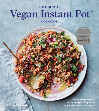 The Essential Vegan Instant Pot Cookbook 9780399582981