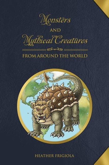 Monsters and Mythical Creatures from around the 9780764358425