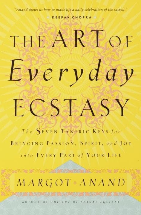 The Art of Everyday Ecstasy 9780767901994