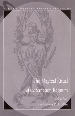 The Magical Ritual of the Sanctum Regnum 9780892541065