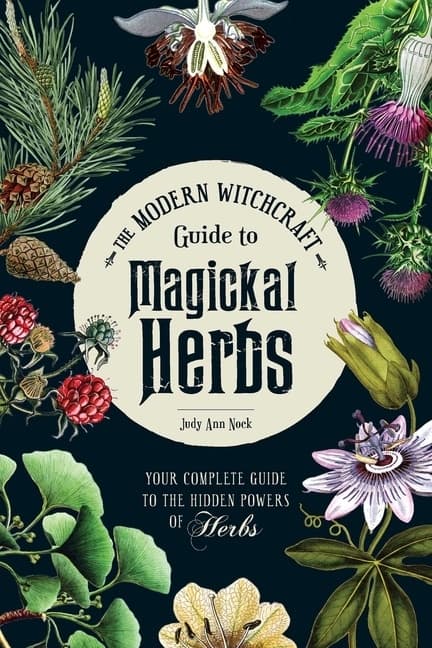 Modern Witchcraft Guide to Magickal Herbs 9781507211489