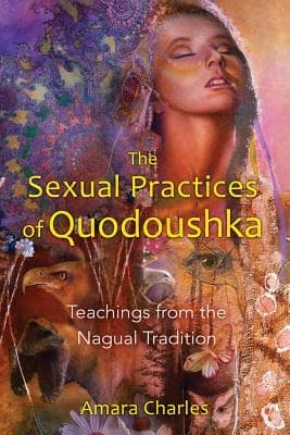 Sexual practices of quodoushka 9781594773570