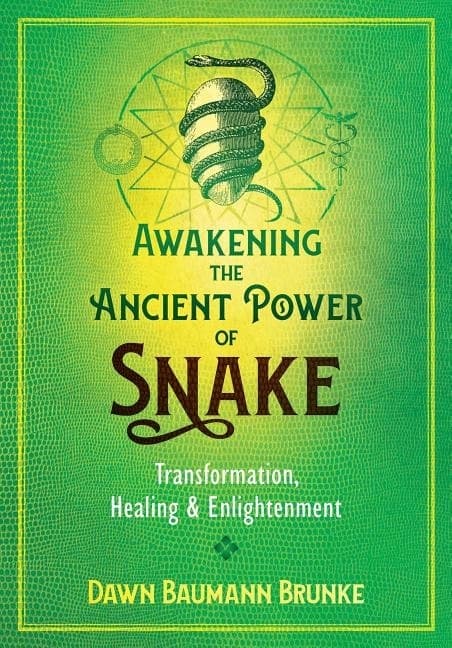 Awakening The Ancient Power Of Snake 9781591433606