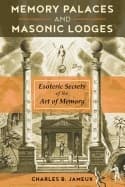 Memory Palaces And Masonic Lodges 9781620557884