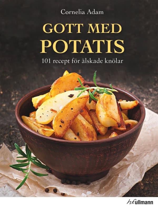 Gott med potatis : 101 recept för älskade knölar 9783848009206