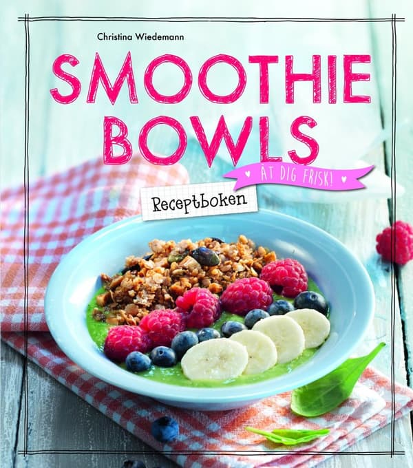 Smoothie Bowls : receptboken 9789185701520
