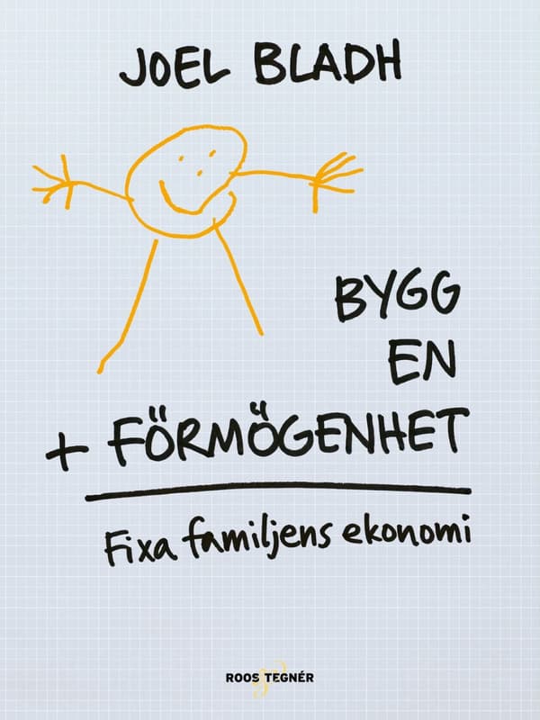 Bygg en förmögenhet : fixa familjens ekonomi 9789187905391
