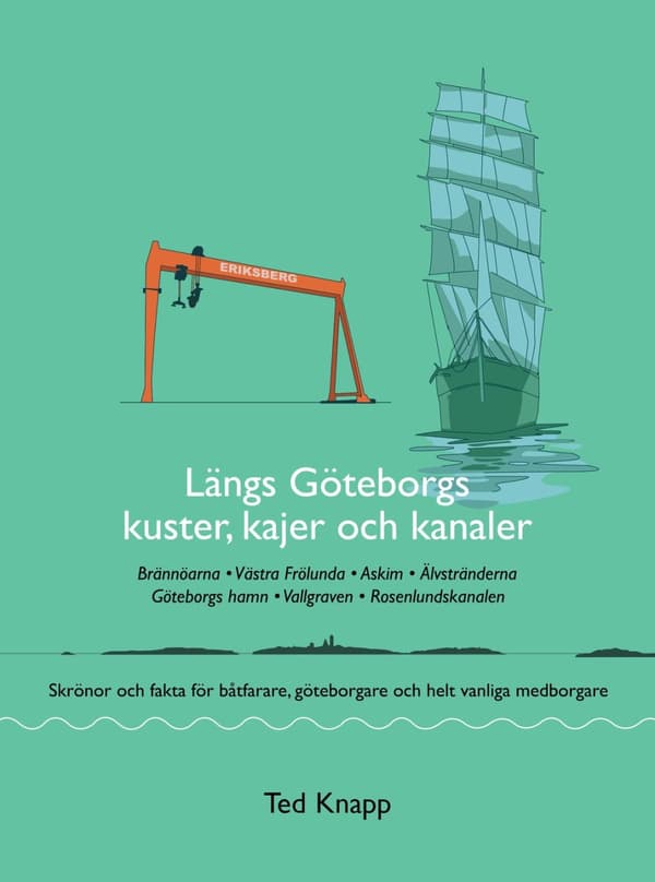 Längs Göteborgs kuster, kajer och kanaler 9789186687533