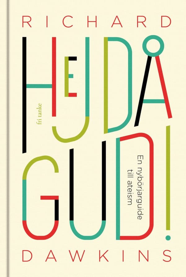Hejdå Gud! : En nybörjarguide till ateism 9789188589286