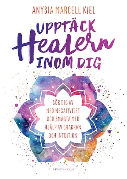 Upptäck healern inom dig 9789188633415