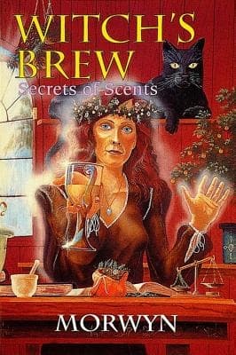 Witch's Brew: Secrets Of Scents 9780924608193