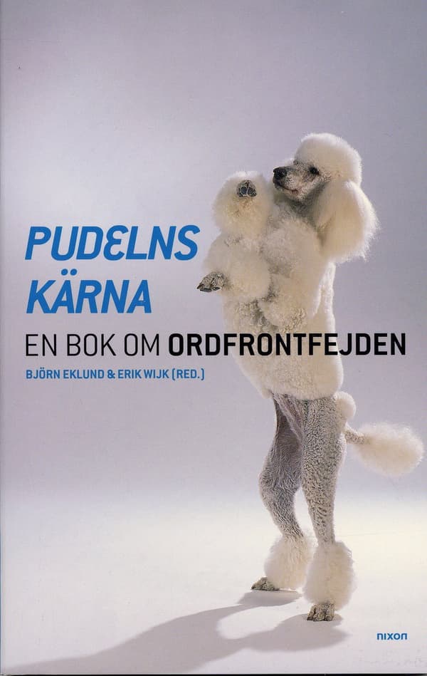 Pudelns kärna : en bok om Ordfrontfejden 9789197506250