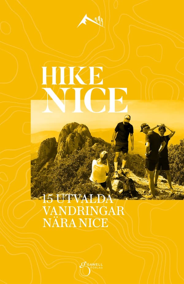 Hike Nice : 15 utvalda vandringar nära Nice 9789198663907