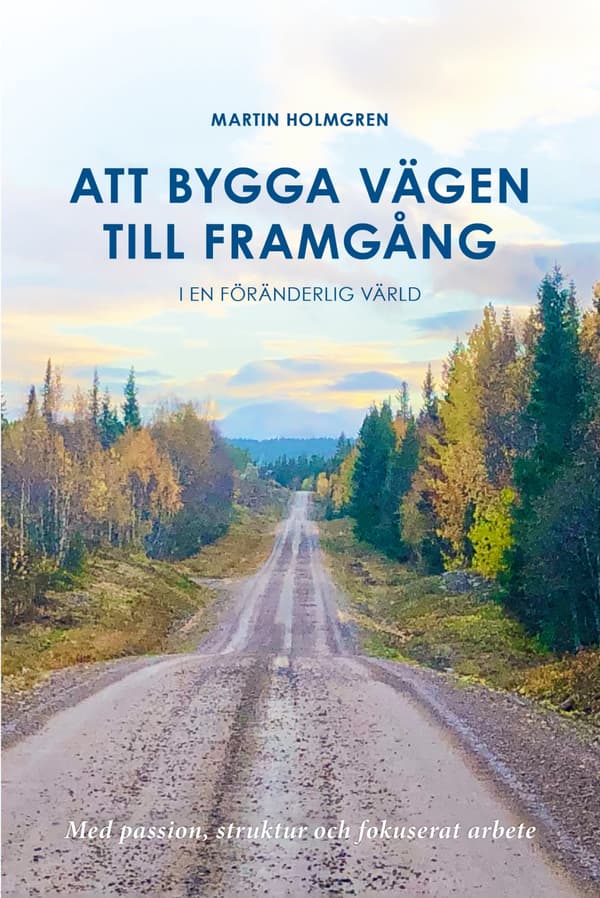Att bygga vägen till framgång 9789152765944