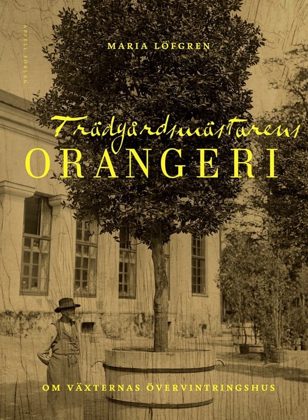 Trädgårdsmästarens orangeri 9789198815276
