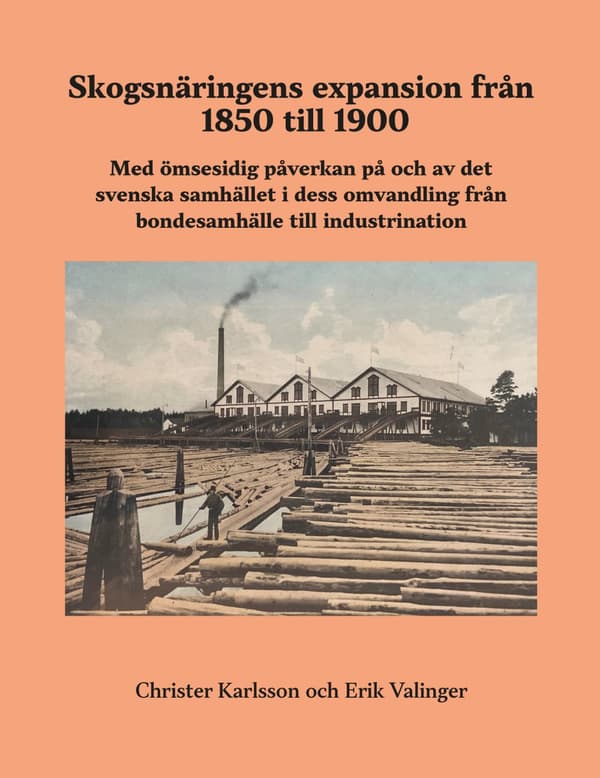 Skogsnäringens expansion från 1850 till 1900 9789198853131