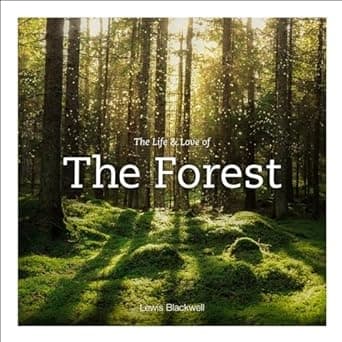 The Life & Love of the Forest 9781419750564