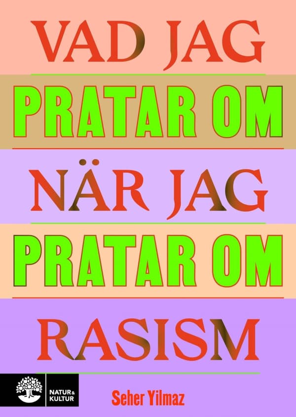 Vad jag pratar om när jag pratar om rasism 9789127170759