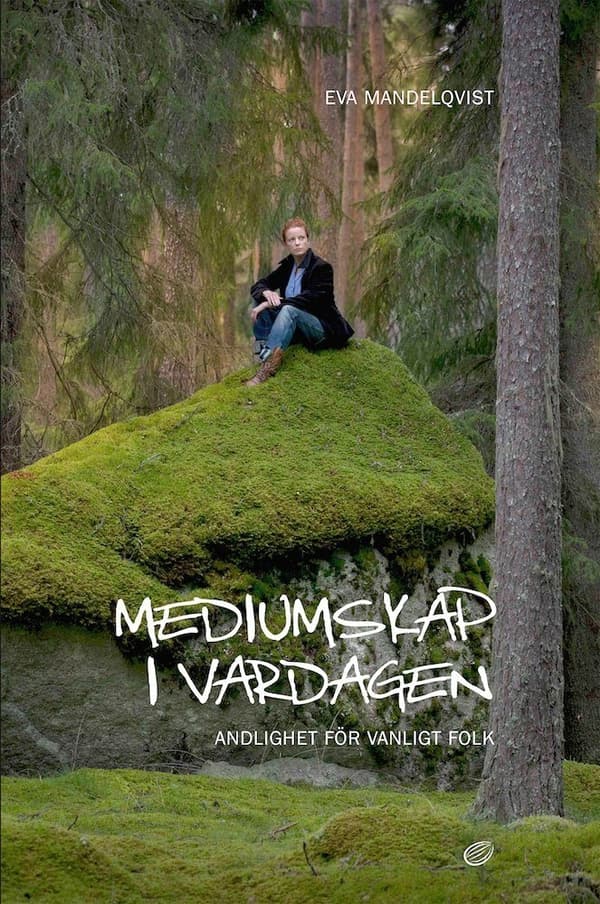 Mediumskap i vardagen : andlighet för vanligt folk 9789163918056