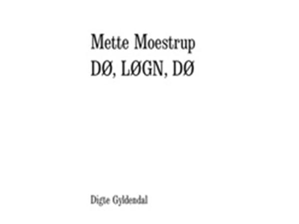 Dø, løgn, dø | Mette Moestrup