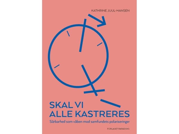 Skal vi alle kastreres | Kathrine Juul-Hansen | Språk: Danska