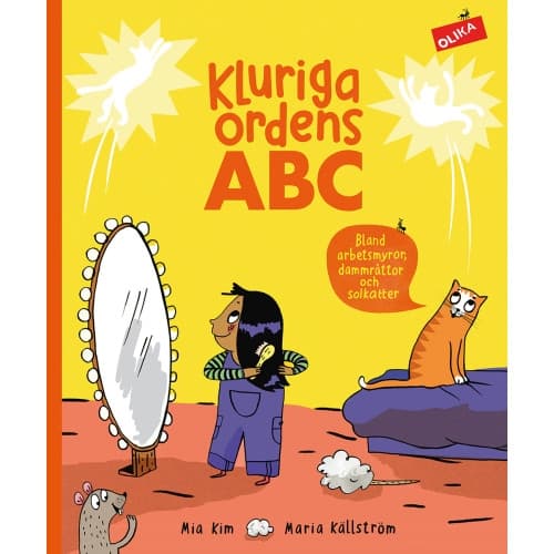 Kluriga ordens ABC : Bland arbetsmyror, dammråttor och solkatter (inbunden)