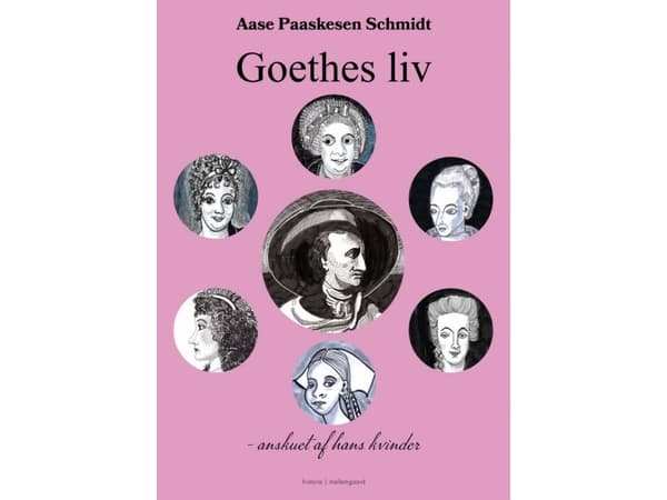Goethes liv | Aase Paaskesen Schmidt | Språk: Dansk