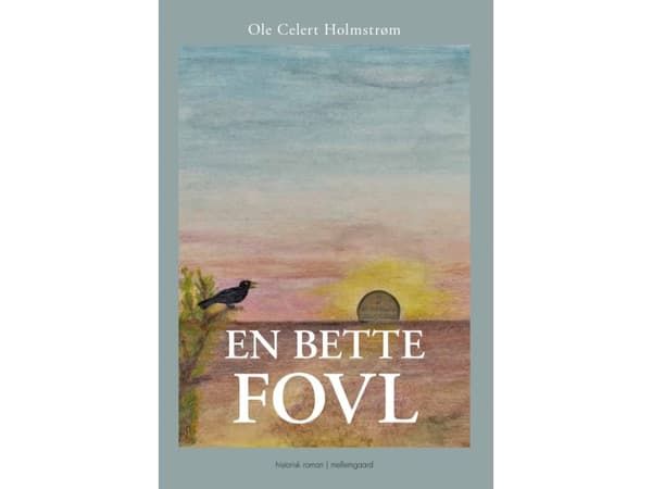 En bette fovl | Ole Celert Holmstrøm | Språk: Danska